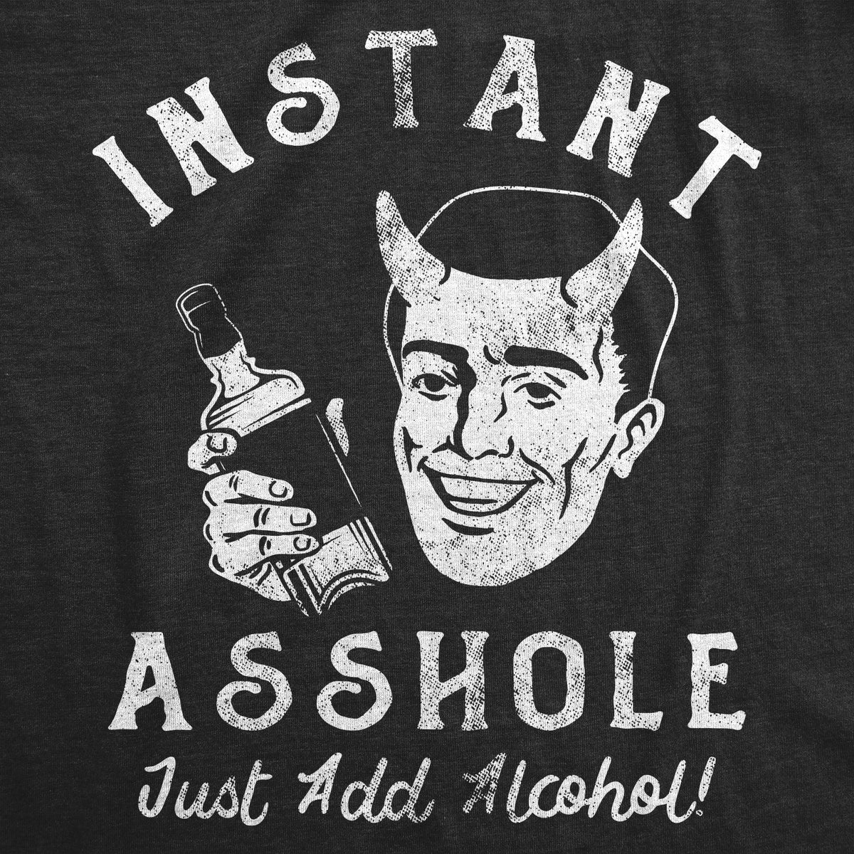 Instant Asshole Just Add Alcohol Men's T Shirt product image 2