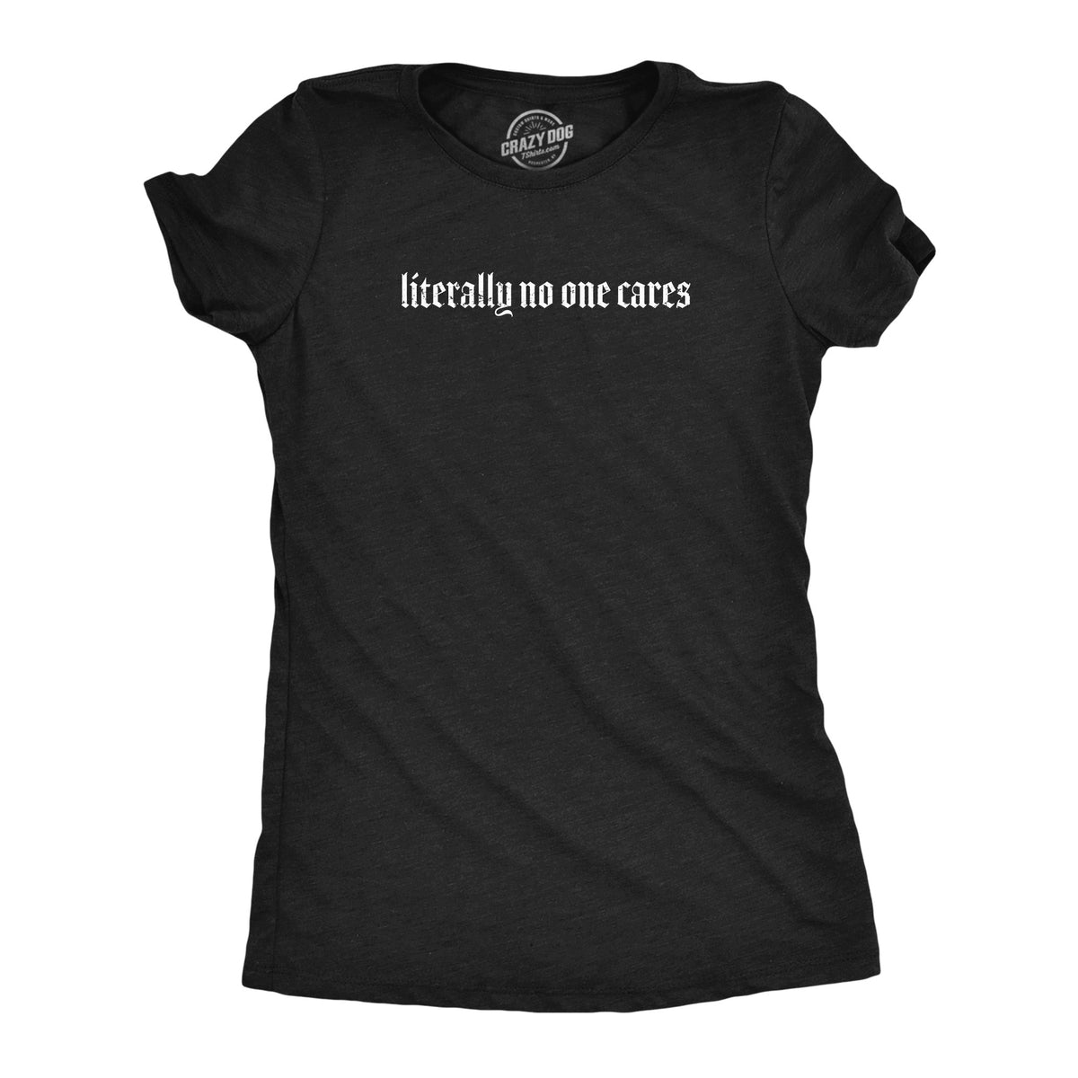 Literally No One Cares Women's T Shirt product image 1
