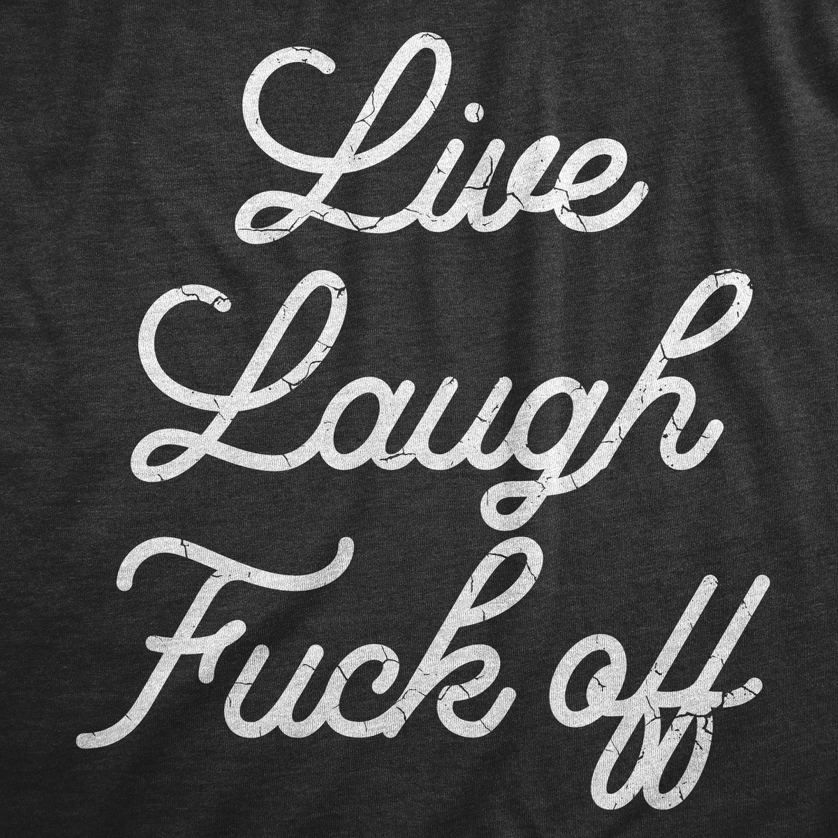 Live Laugh Fuck Off Women's T Shirt product image 2