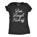 Live Laugh Fuck Off Women's T Shirt product image 1