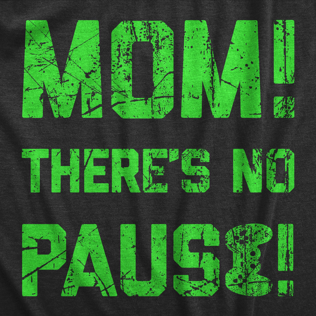 Mom Theres No Pause Men's T Shirt product image 3