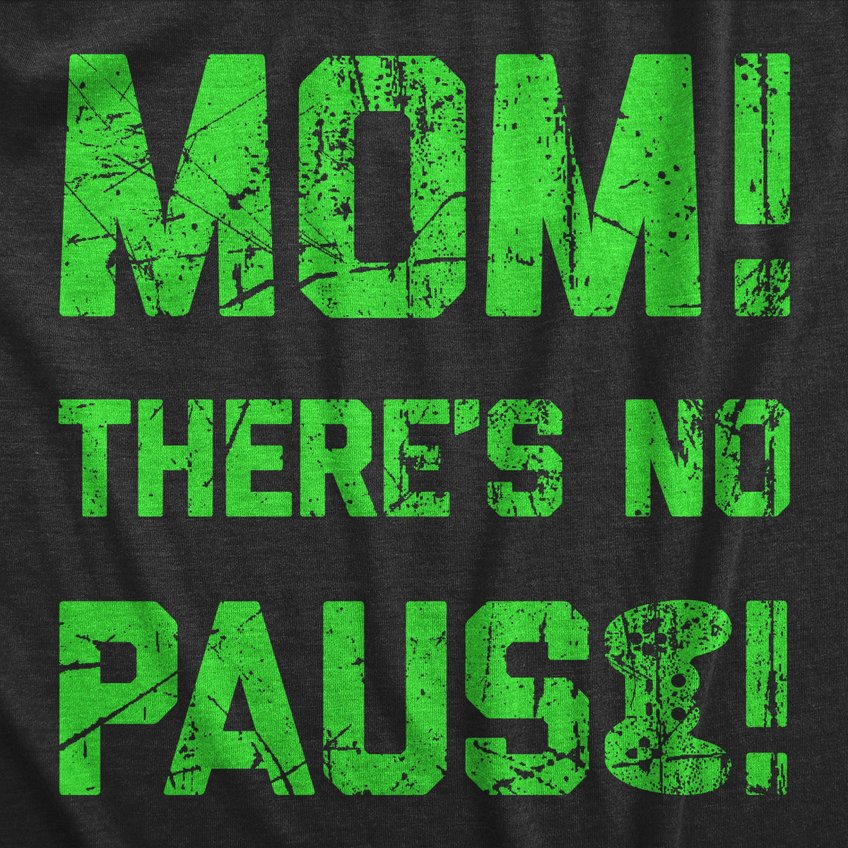 Mom Theres No Pause Men's T Shirt product image 3