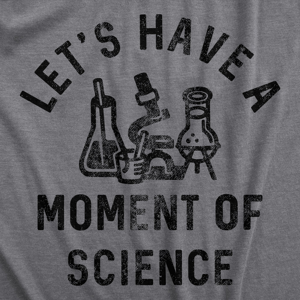 Lets Have A Moment Of Science Men's T Shirt product image 3