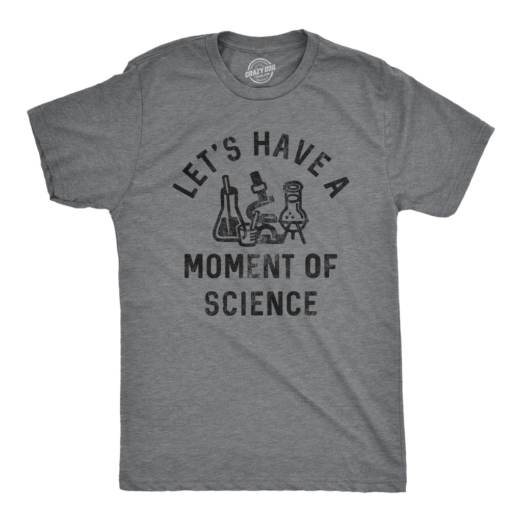 Lets Have A Moment Of Science Men's T Shirt product image 1