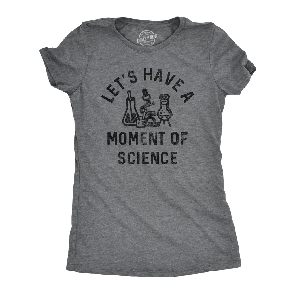 Lets Have A Moment Of Science Women's T Shirt product image 1