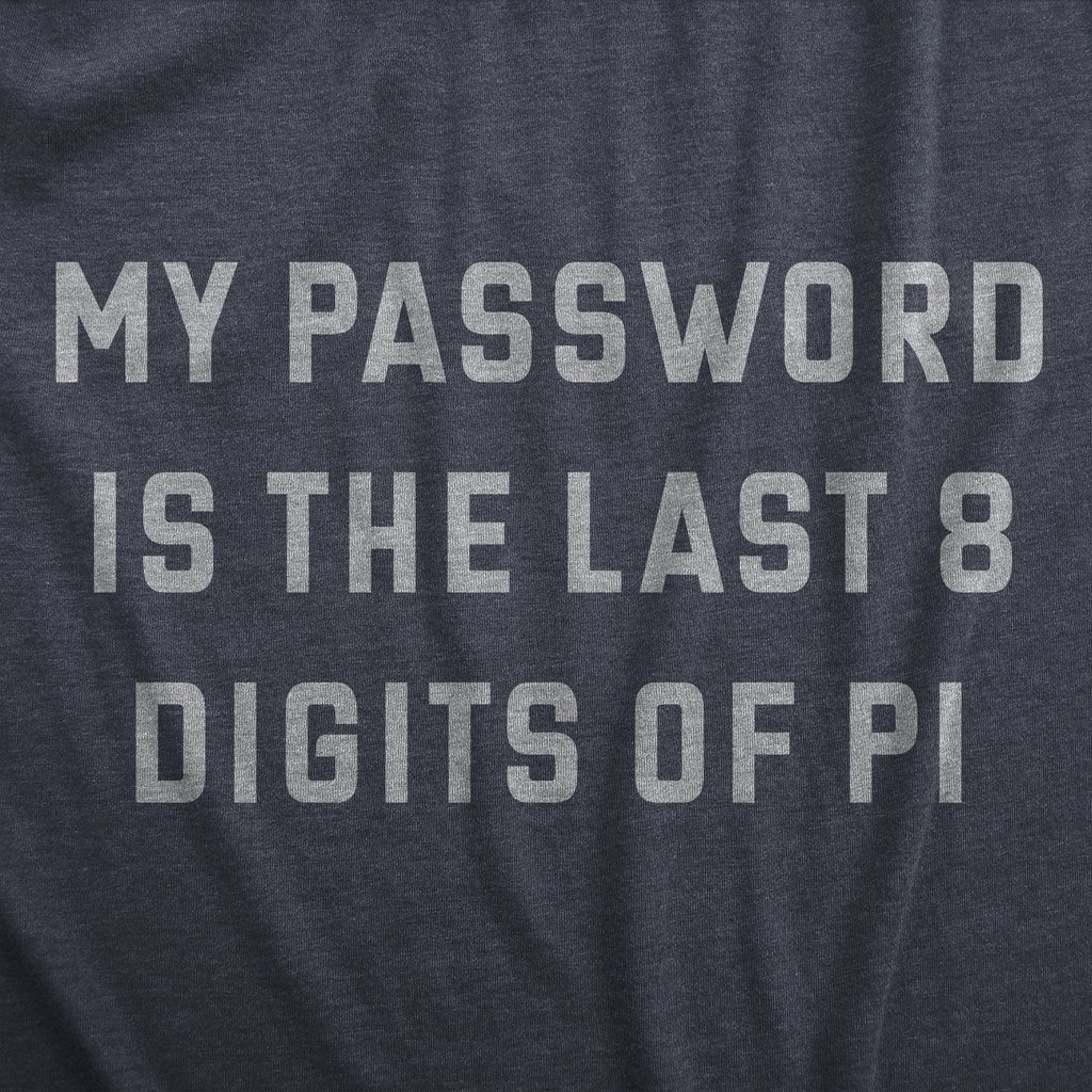 My Password Is The Last Eight Digits Of Pi Men's T Shirt product image 2