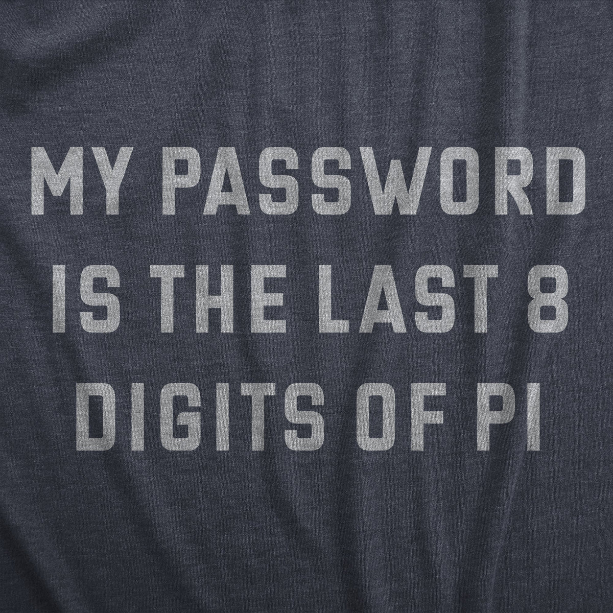 My Password Is The Last Eight Digits Of Pi Men's T Shirt product image 2
