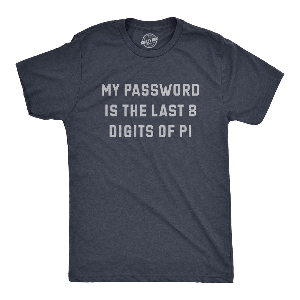 My Password Is The Last Eight Digits Of Pi Men's T Shirt product image 1