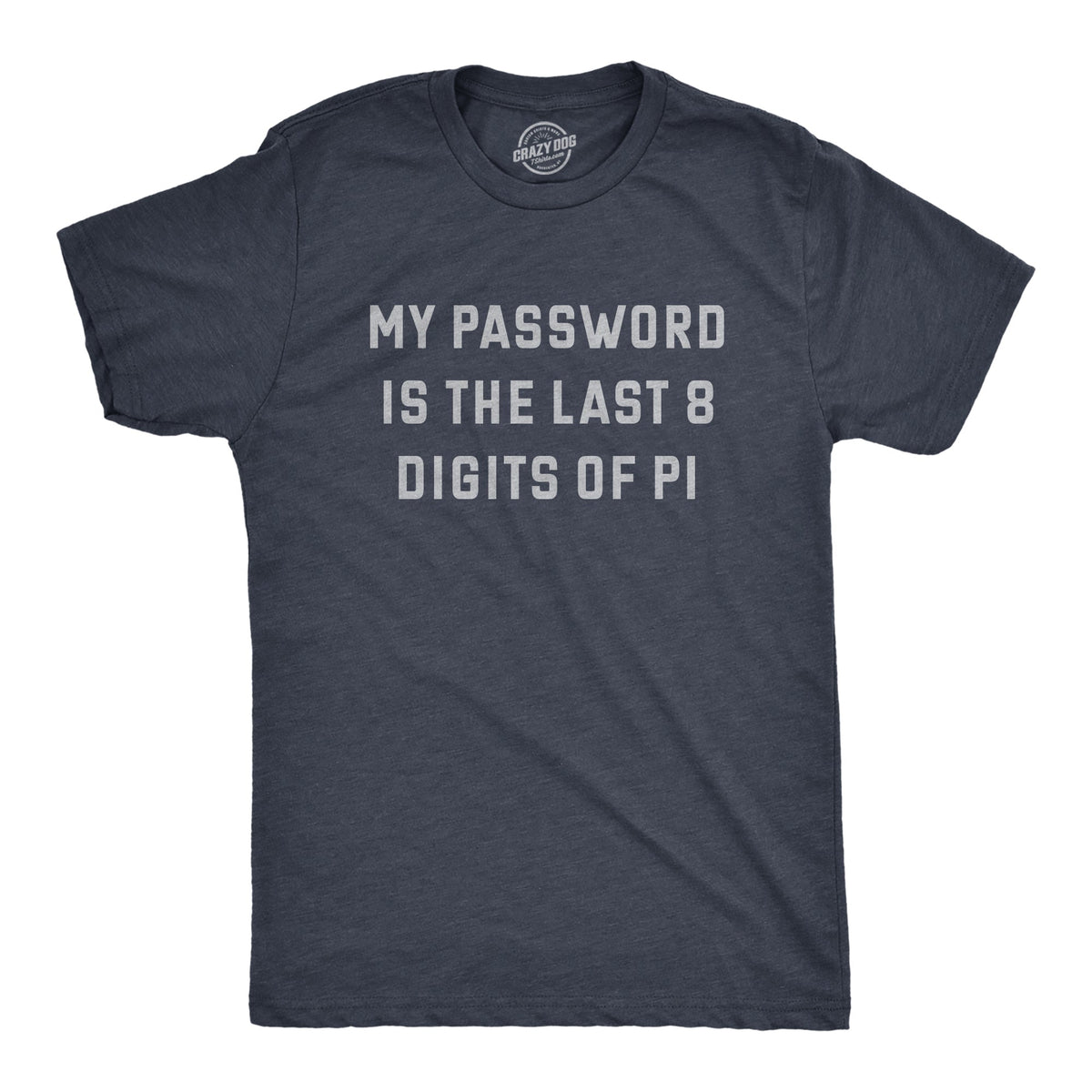 My Password Is The Last Eight Digits Of Pi Men's T Shirt product image 1