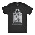 Never Trust The Living Men's T Shirt product image 1