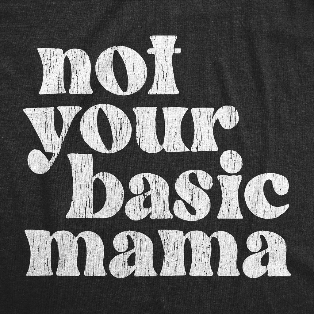 Not Your Basic Mama Women's T Shirt product image 2