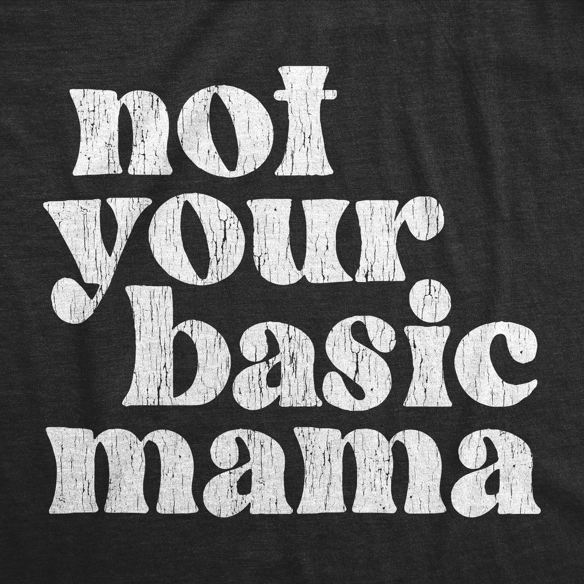 Not Your Basic Mama Women's T Shirt product image 2