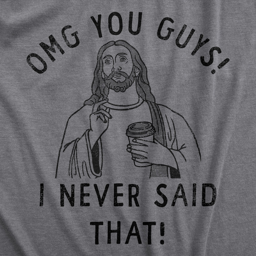 OMG You Guys I Never Said That Women's T Shirt product image 3