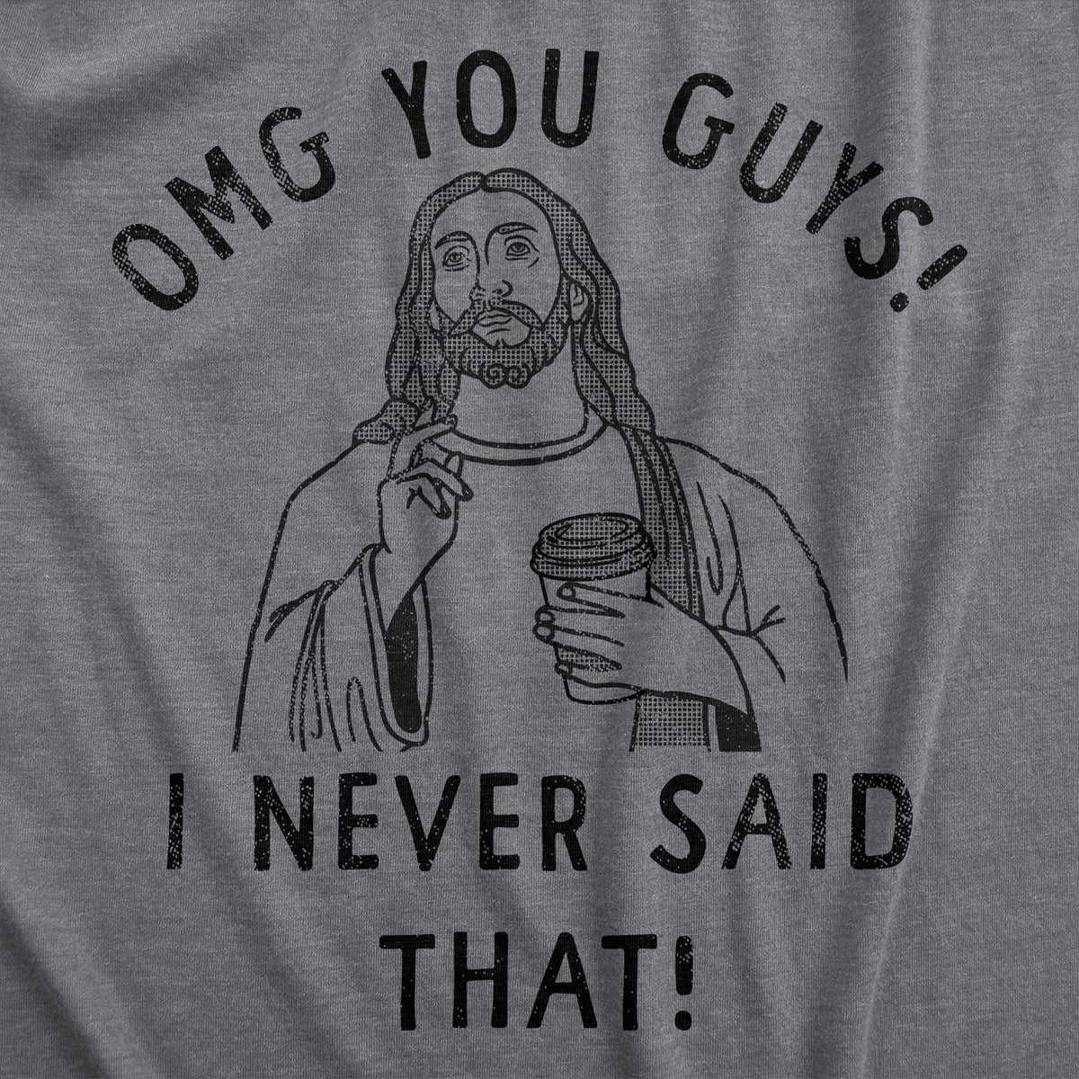OMG You Guys I Never Said That Women's T Shirt product image 3
