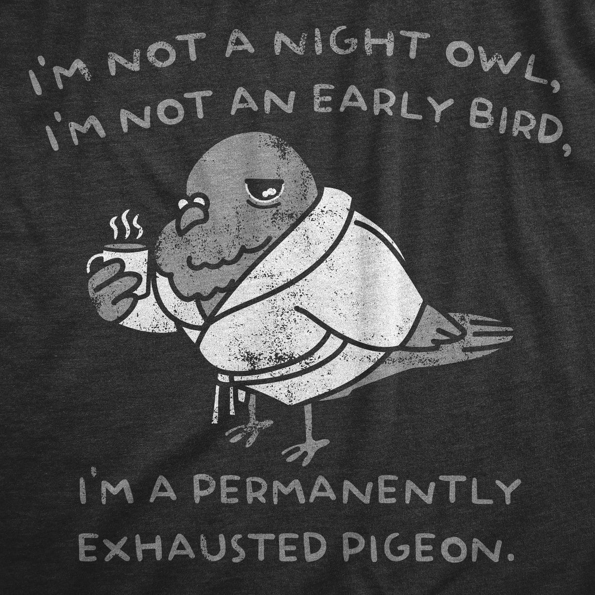 Im Not A Night Owl Im An Early Bird Im A Permanently product image 2