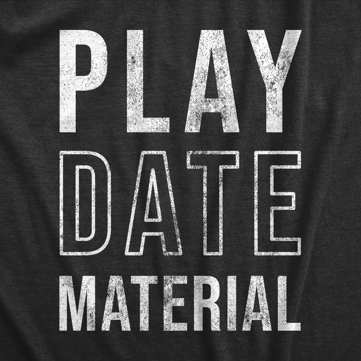 Play Date Material Toddler T Shirt product image 2