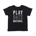 Play Date Material Toddler T Shirt product image 1