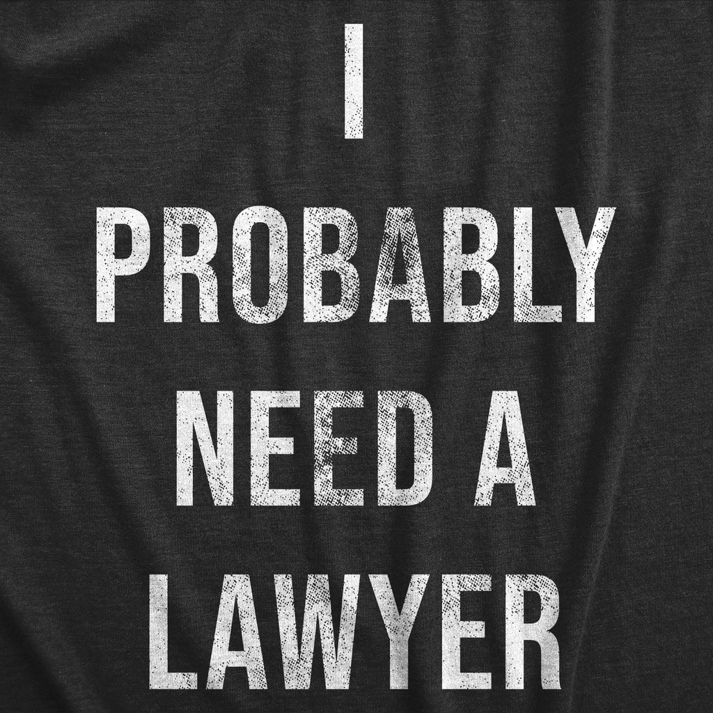 I Probably Need A Lawyer Men's T Shirt product image 2