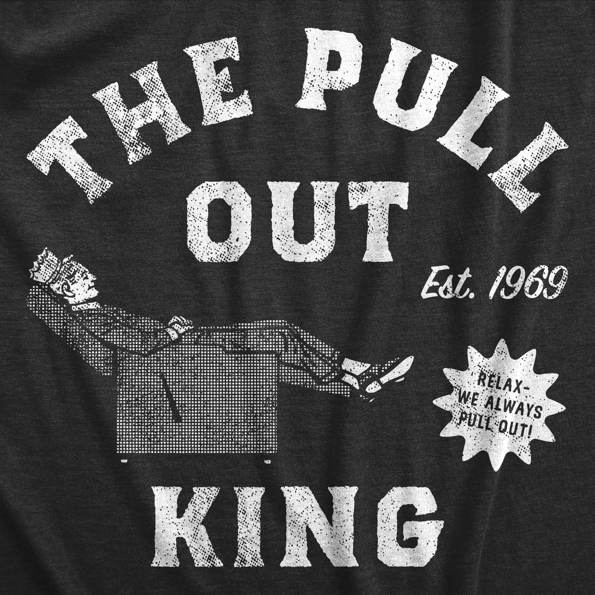 The Pull Out King Men's T Shirt product image 3