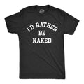 Id Rather Be Naked Men's T Shirt product image 1