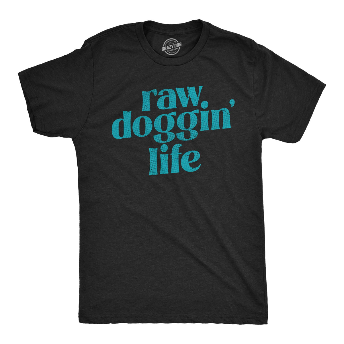 Raw Doggin Life Men's T Shirt product image 1