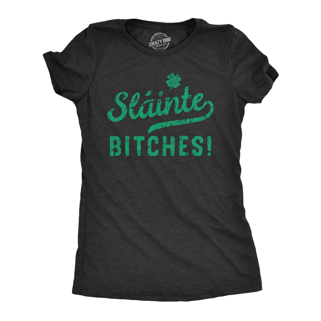 Slainte Bitches Women's T Shirt product image 1