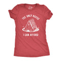 The Only House I Can Afford Women's T Shirt product image 1