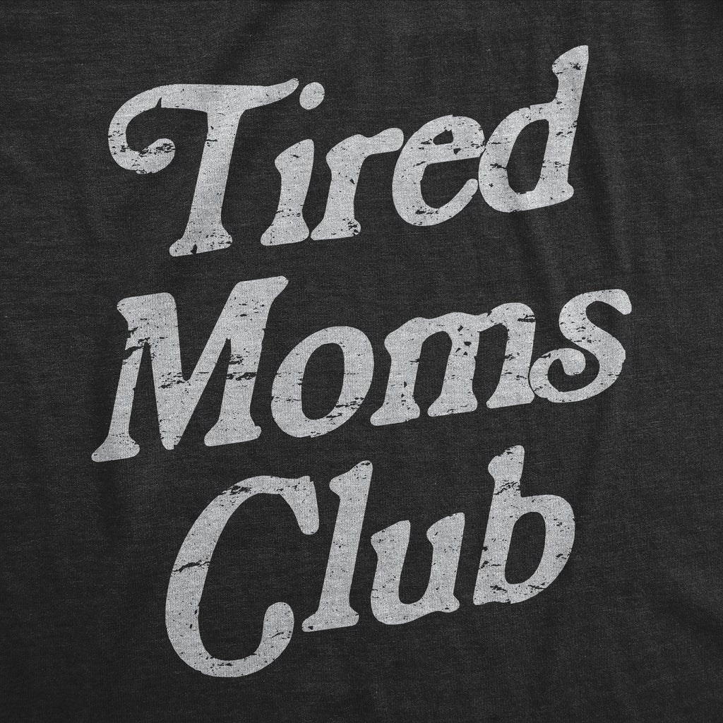 Tired Moms Club Women's T Shirt product image 2