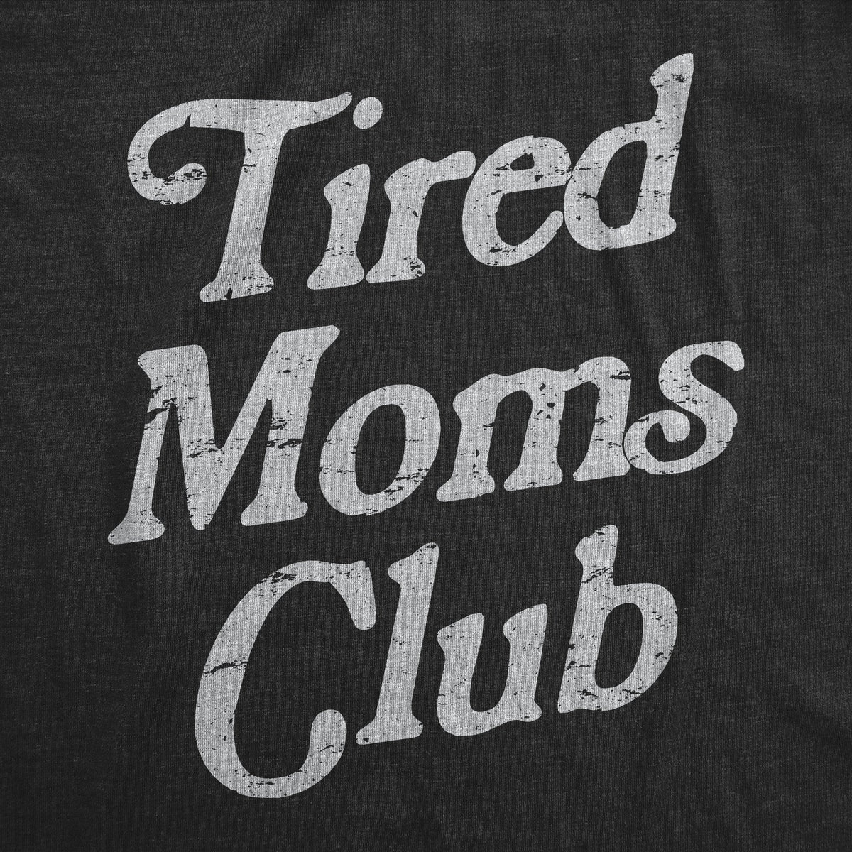 Tired Moms Club Women's T Shirt product image 2