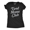 Tired Moms Club Women's T Shirt product image 1