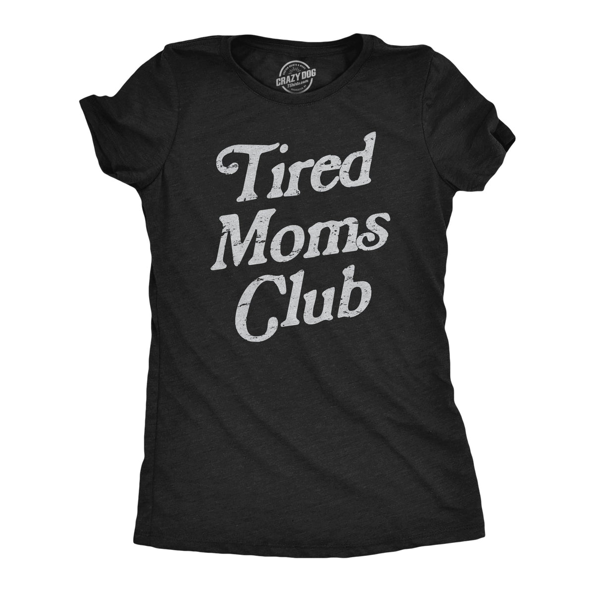 Tired Moms Club Women's T Shirt product image 1