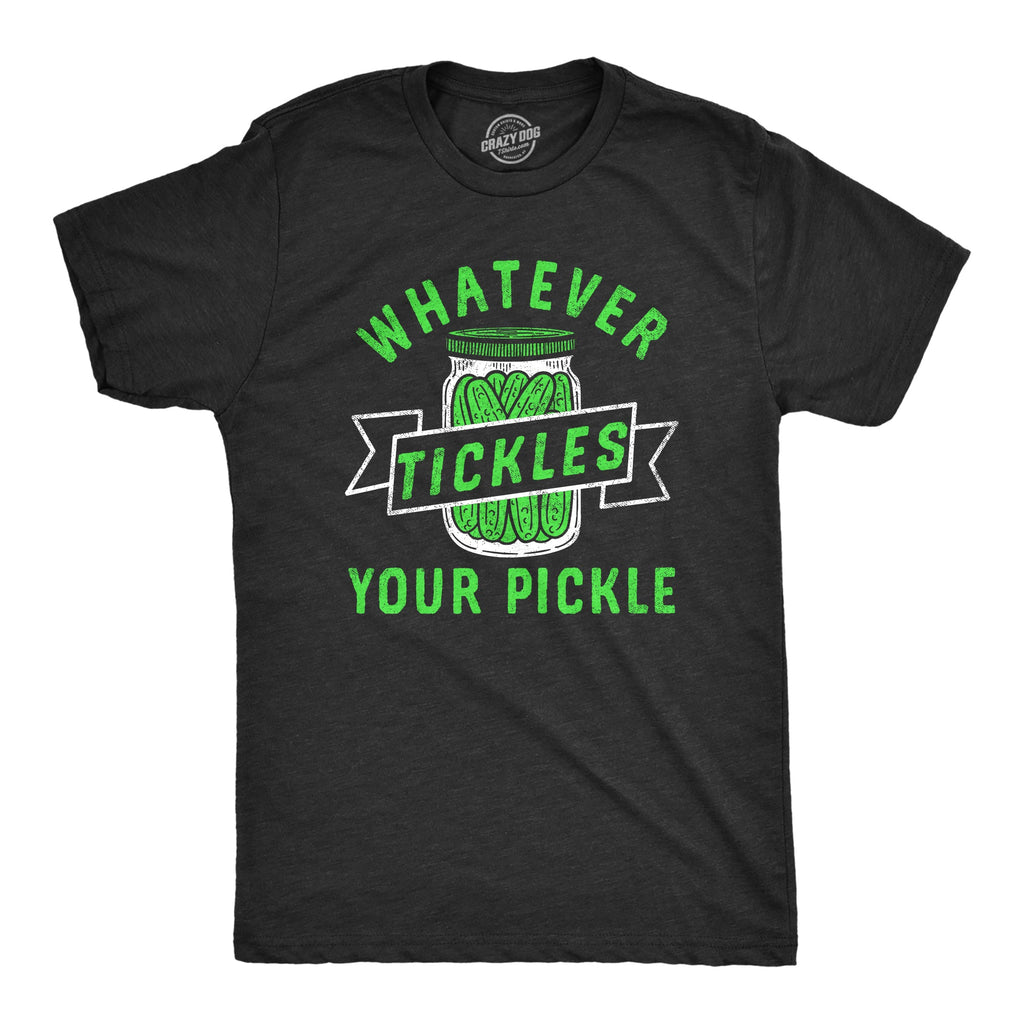 Whatever Tickles Your Pickle Men's T Shirt product image 1