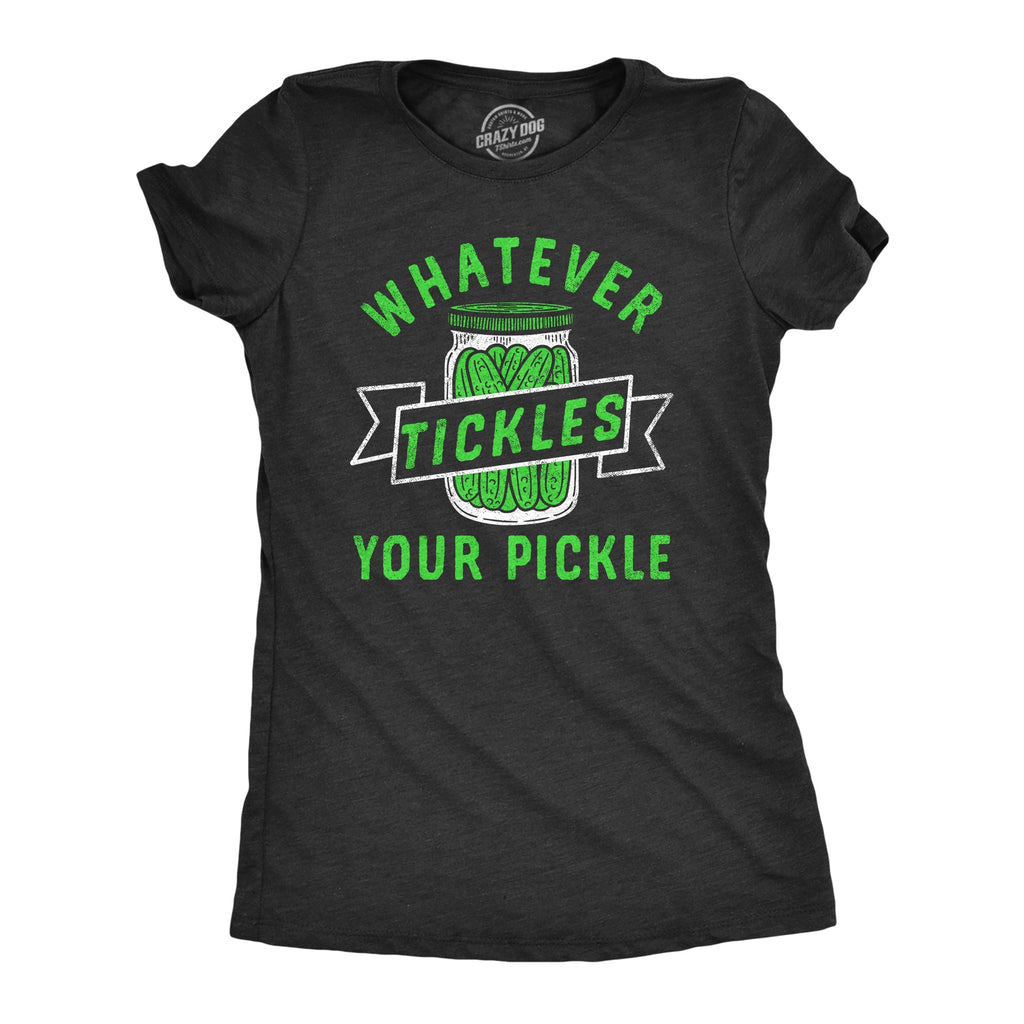 Whatever Tickles Your Pickle Women's T Shirt product image 1