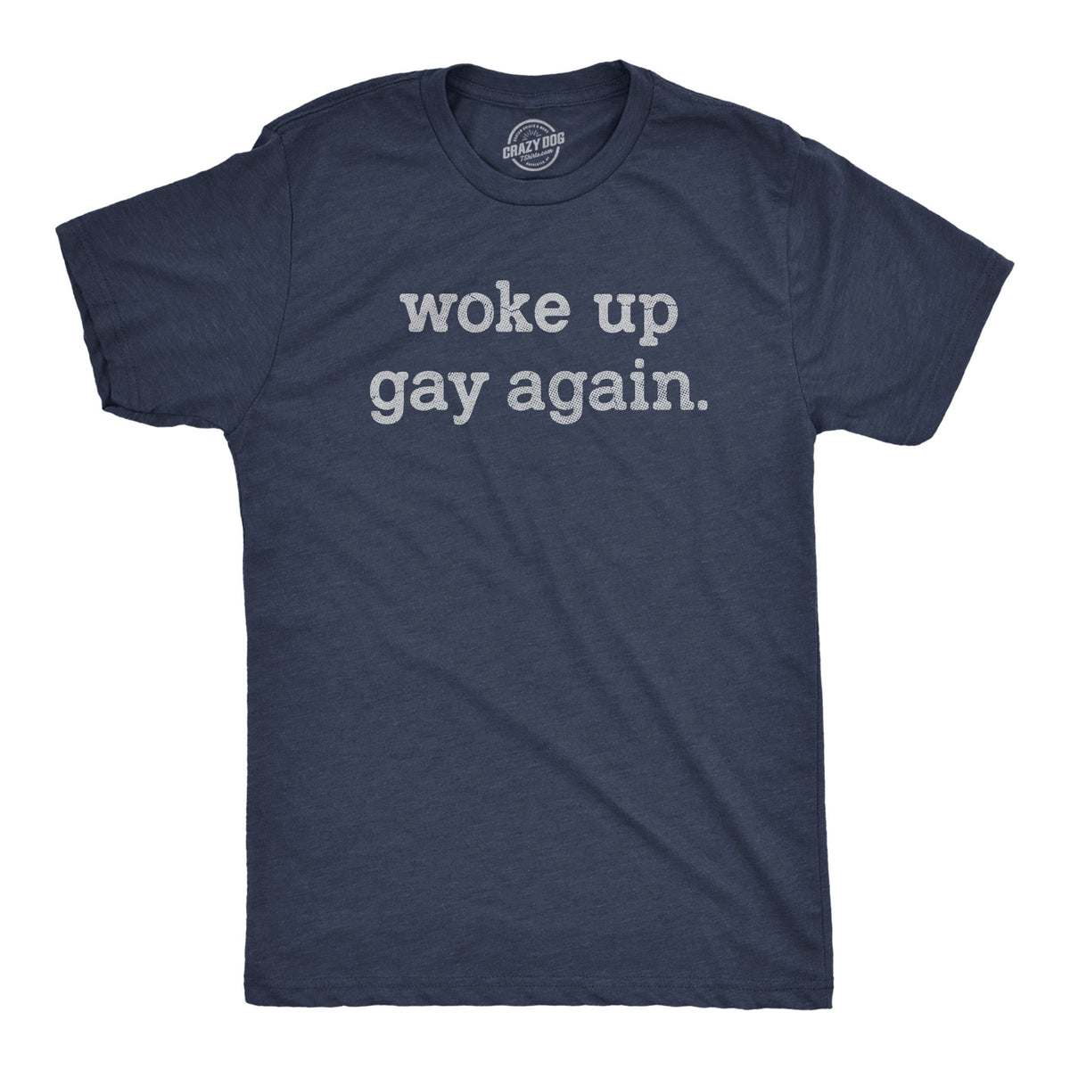 Woke Up Gay Again Men's T Shirt product image 1
