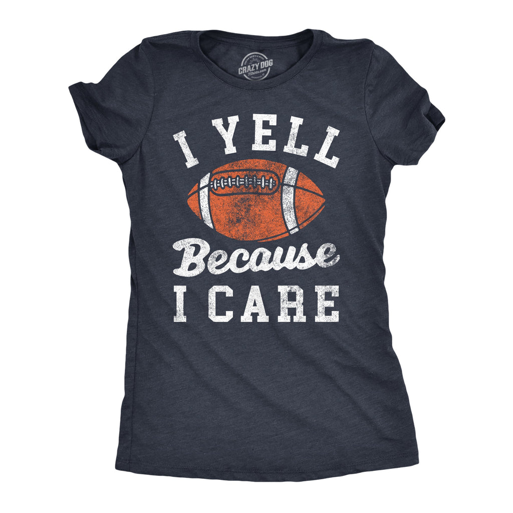 I Yell Because I Care Women's T Shirt product image 1