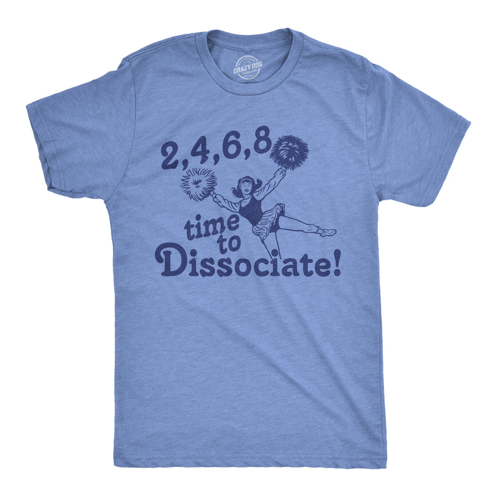 2 4 6 8 Time To Dissociate Men's T Shirt product image 1