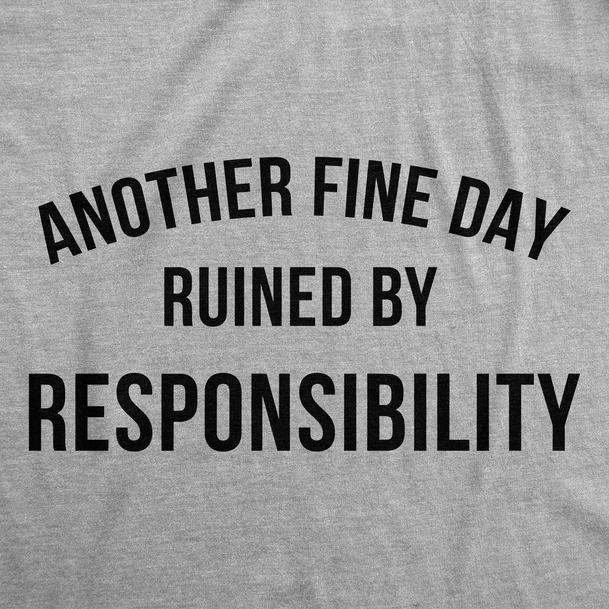 Another Fine Day Ruined By Responsibility Youth T Shirt product image 3