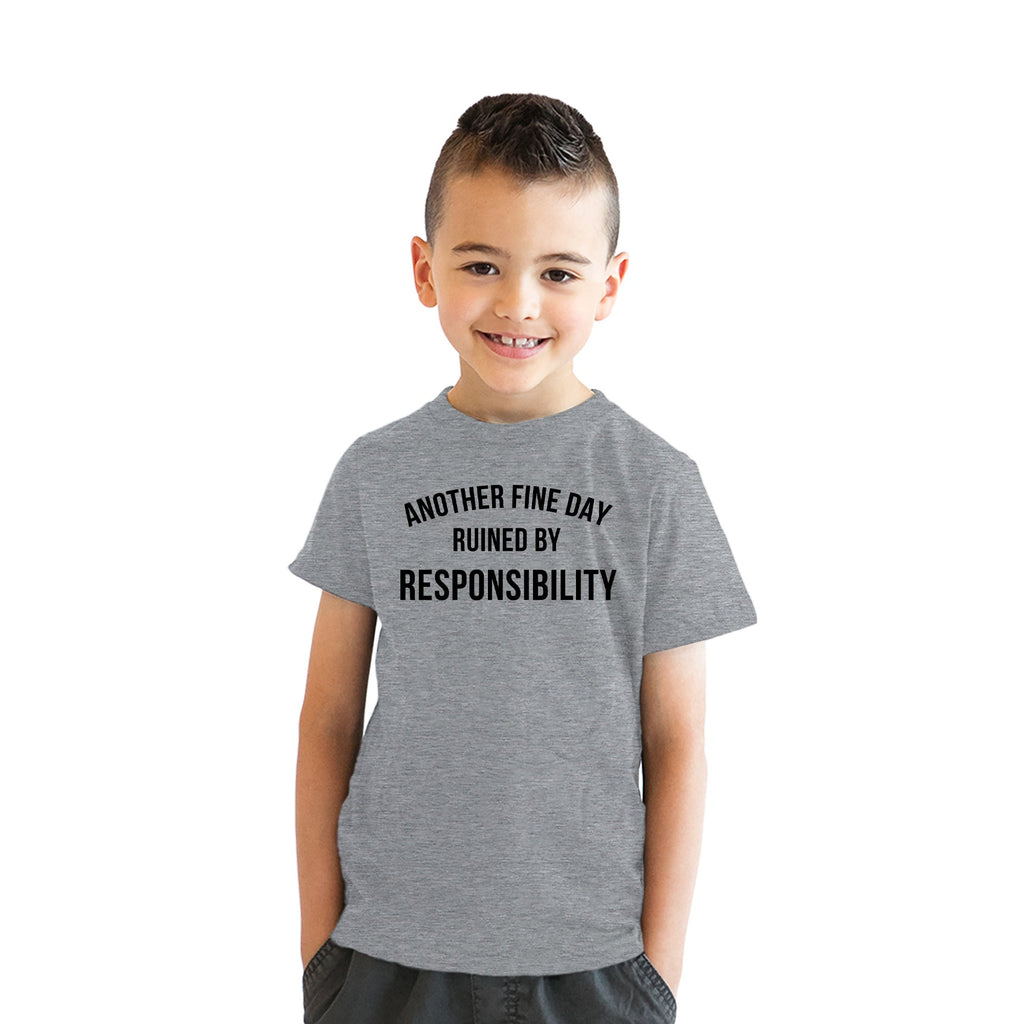 Another Fine Day Ruined By Responsibility Youth T Shirt product image 2