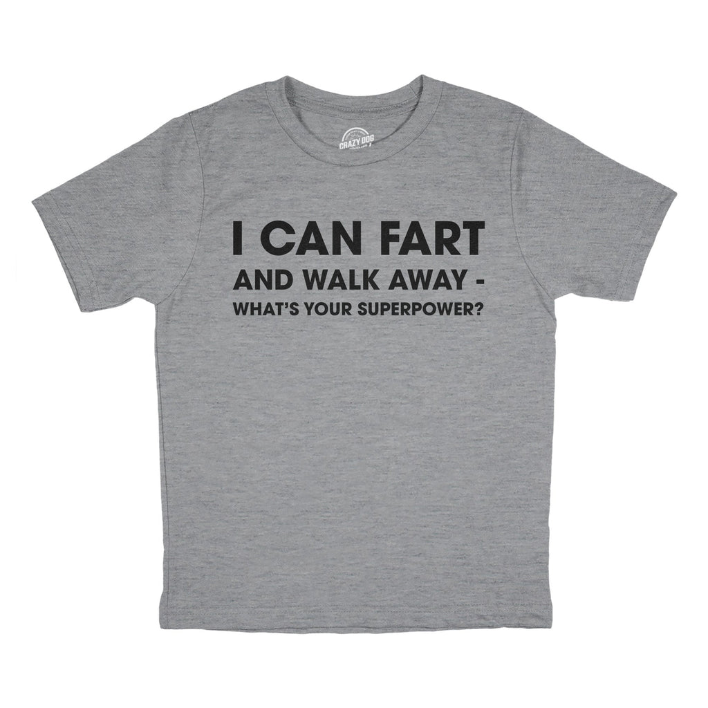 I Can Fart And Walk Away Whats Your Superpower Youth T Shirt product image 1