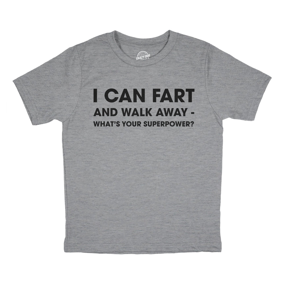 I Can Fart And Walk Away Whats Your Superpower Youth T Shirt product image 1