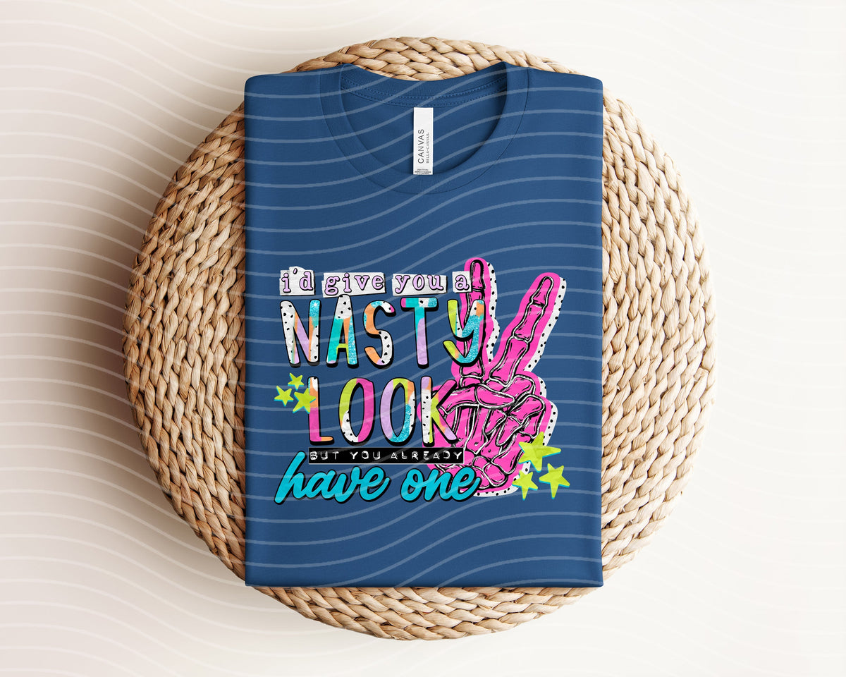 I'd Give You a Nasty Look But Already Have One Graphic Tee product image 1