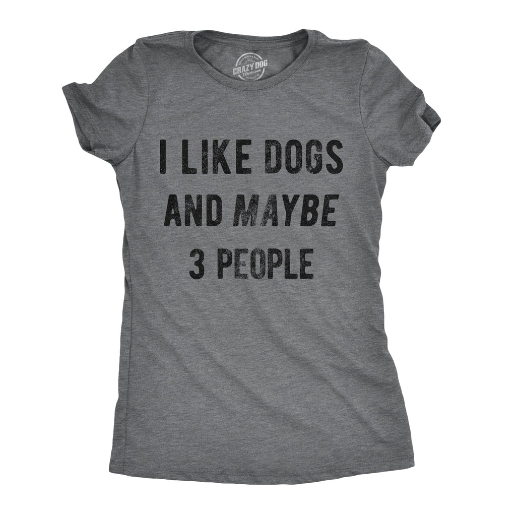 I Like Dogs And Maybe 3 People Women's T Shirt product image 1