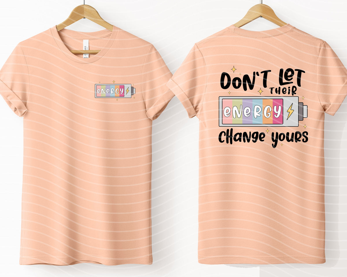 Don't Let Their Energy Change Yours Graphic Tee product image 1