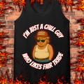 I'm Just A Chill Guy...