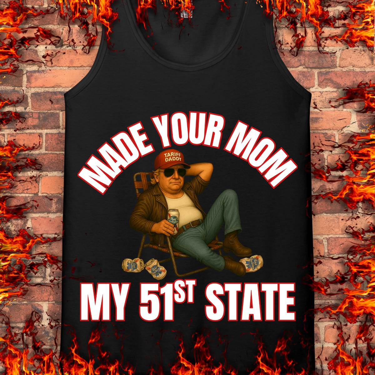 Made Your Mom My 51st State