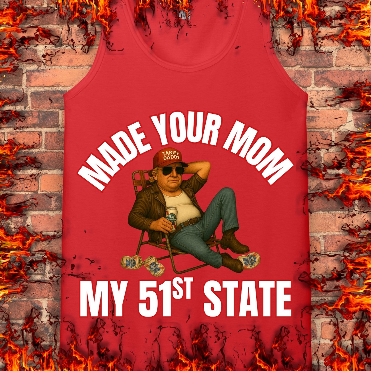 Made Your Mom My 51st State