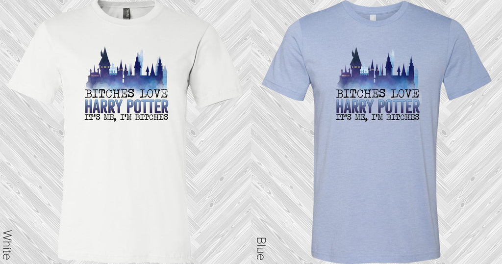 Bi***es Love HP It's Me I'm Graphic Tee product image 2