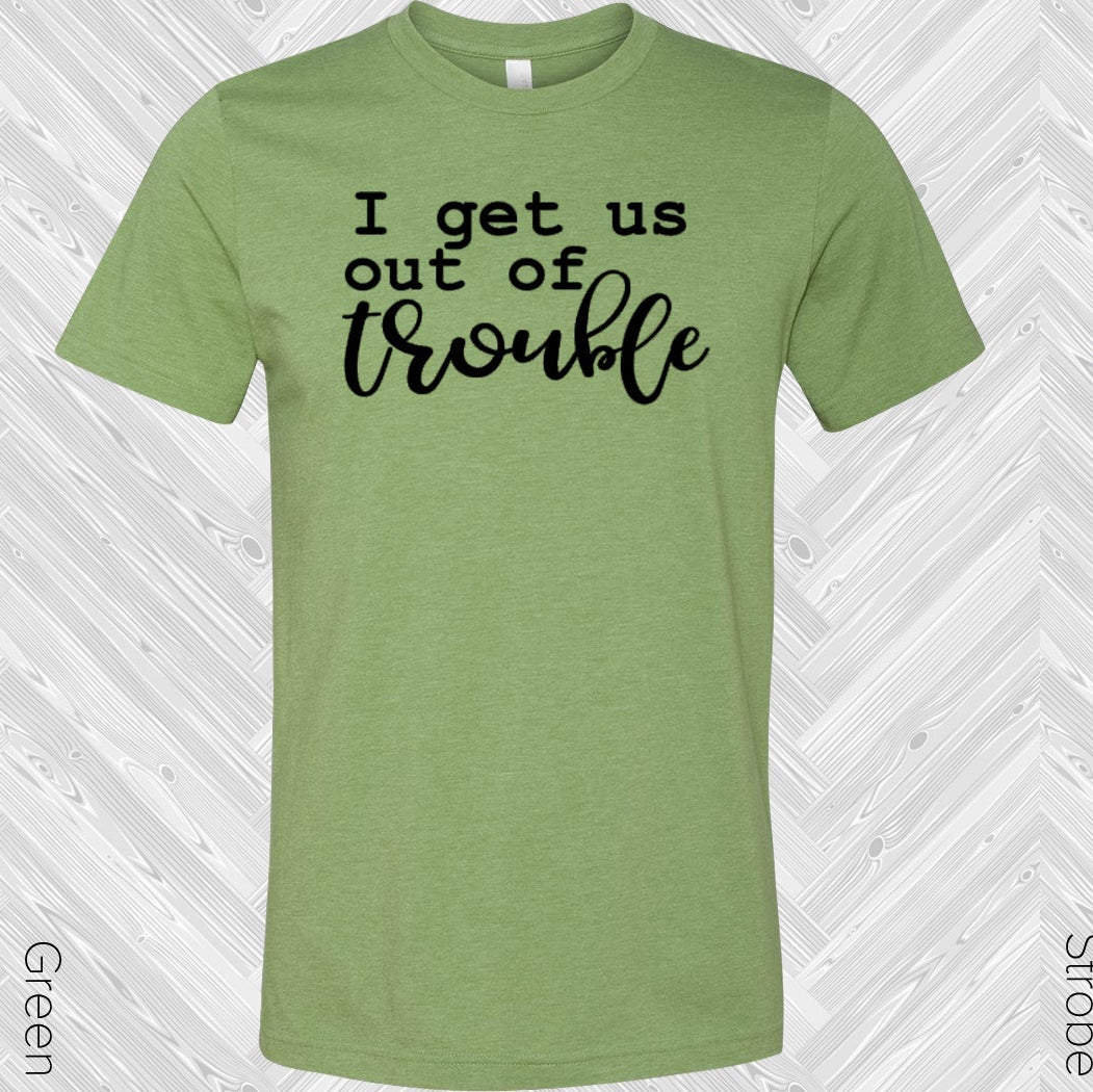 I Get Us Out Of Trouble Best Friends Graphic Tee product image 1