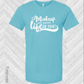 Makeup On Point Life On Graphic Tee product image 1
