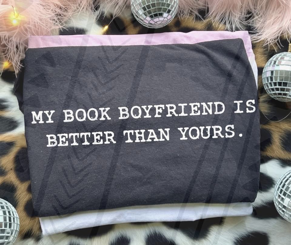 My Book Boyfriend is Better Than Yours Graphic Tee product image 1